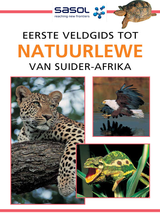 Title details for Sasol Eerste Veldgids tot Natuurlewe van Suider-Afrika by Sean Fraser - Available